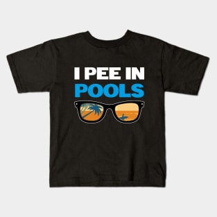 Funny Pools Lovers Sarcastic I Pee In Pools Swimmer Vacation Kids T-Shirt